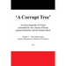 A Corrupt Tree: An Encyclopaedia of Crimes Committed by the Church of Rome Against Humanity and the Human Spirit