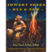 Cowboy Songs Old and New: 75 Songs of the Old American West