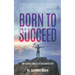 Born to Succeed