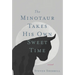 The Minotaur Takes His Own Sweet Time