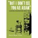 But I Don't See You as Asian: Curating Conversations About Race