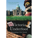Victoria Underfoot: Excavating a City's Secrets