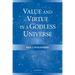 Value and Virtue in a Godless Universe