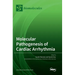 Molecular Pathogenesis of Cardiac Arrhythmia
