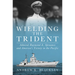 Wielding the Trident: Admiral Raymond A. Spruance and America's Victory in the Pacific