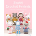 Sweet Crochet Friends: 16 Amigurumi Creations from Khuc Cay