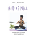 Mind as Well: A Journey From Discovery to Recovery and Beyond