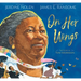 On Her Wings: The Story of Toni Morrison