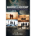 Warrior Leadership: A Strategic Approach to Leading in Any Environment