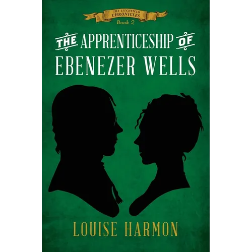 The Apprenticeship of Ebenezer Wells