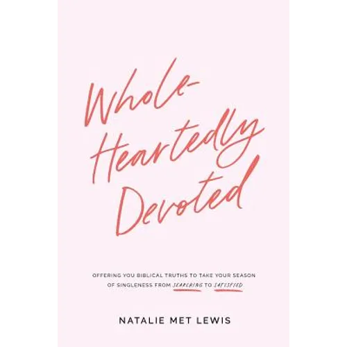 Wholeheartedly Devoted: A Bible Study on Singleness