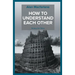 How to Understand Each Other - Notes for Nina