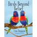 Birds Beyond Belief
