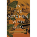 In the Kitchen with God: Spiritual Nourishment for Your Soul