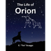 The Life of Orion