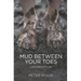 Mud Between Your Toes: A Rhodesian Farm