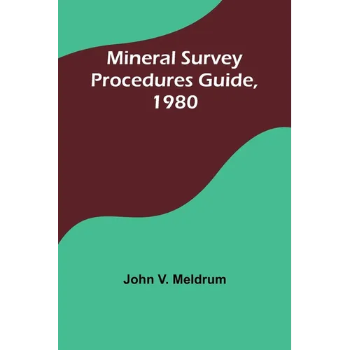 Mineral Survey Procedures Guide, 1980