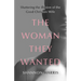 The Woman They Wanted: Shattering the Illusion of the Good Christian Wife