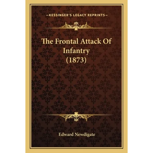 The Frontal Attack Of Infantry (1873)