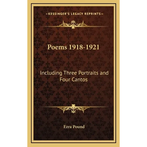 Poems 1918-1921: Including Three Portraits and Four Cantos
