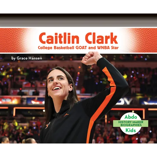 Caitlin Clark: College Basketball Goat and WNBA Star: College Basketball Goat and WNBA Star