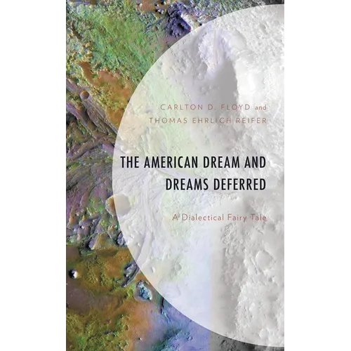 The American Dream and Dreams Deferred: A Dialectical Fairy Tale