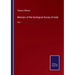 Memoirs of the Geological Survey of India: Vol. I
