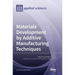 Materials Development by Additive Manufacturing Techniques
