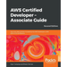 AWS Certified Developer - Associate Guide, Second Edition