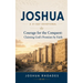 Joshua- A 31-Day Devotional - Courage for the Conquest- Claiming God's Promises by Faith