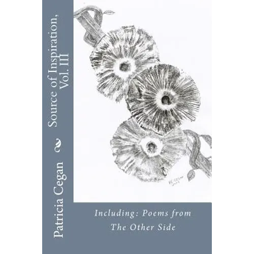 Source of Inspiration, Vol. III: Including: Poems from The Other Side