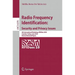 Radio Frequency Identification: Security and Privacy Issues: 6th International Workshop, RFIDSec 2010, Istanbul, Turkey, June 8-9, 2010, Revised Selec