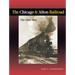 The Chicago & Alton Railroad: The Only Way