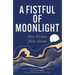 A Fistful of Moonlight: New Fiction from Assam
