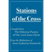 Stations of the Cross Compiled from The Dolorous Passion: of Our Lord Jesus Christ from the Meditations of Anne Catherine Emmerich