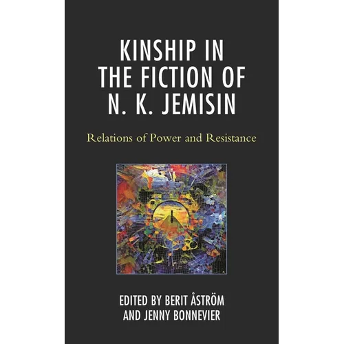 Kinship in the Fiction of N. K. Jemisin: Relations of Power and Resistance