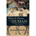 What It Means to Be Human: Historical Reflections from the 1800s to the Present