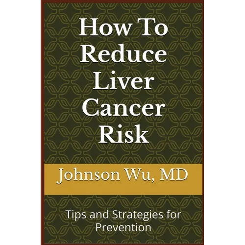 How To Reduce Liver Cancer Risk