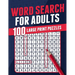 Word Search For Adults 100 Large Print Puzzles Puzzle Book For Adults Adult Activity Book Large Print Search and Find Themed Puzzles Brain Game Soluti