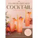 Flower-Infused Cocktail: Flowers, with a Twist