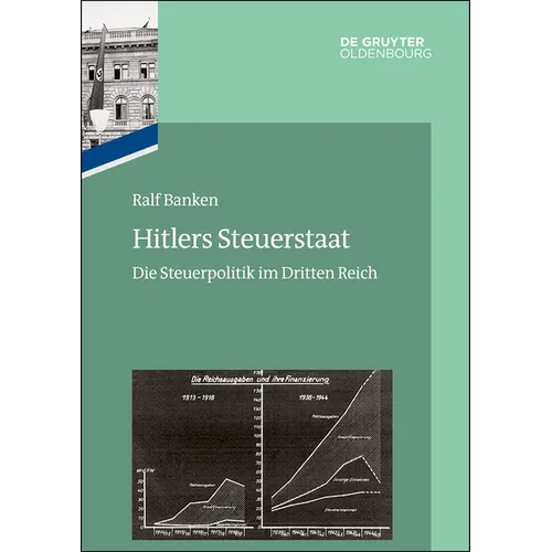 Hitlers Steuerstaat: Die Steuerpolitik Im Dritten Reich