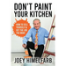 Don't Paint Your Kitchen How to Sell Yourself & Get the Job You Want