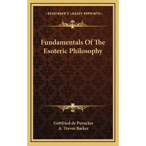 Fundamentals Of The Esoteric Philosophy