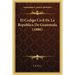 El Codigo Civil De La Republica De Guatemala (1886)