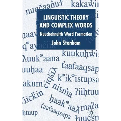 Linguistic Theory and Complex Words: Nuuchahnulth Word Formation