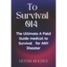To Survival 014: The Ultimate A Field Easy Guide medical to Survival for ANY Disaster