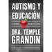 Autismo Y Educación / Autism and Education: Lo Que Las Padres Y Las Maestras Necesitan Saber / What Parents and Teachers Need to Know