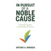 In Pursuit of a Noble Cause