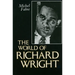 The World of Richard Wright