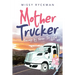 Mother Trucker: Because It's Never Too Late!